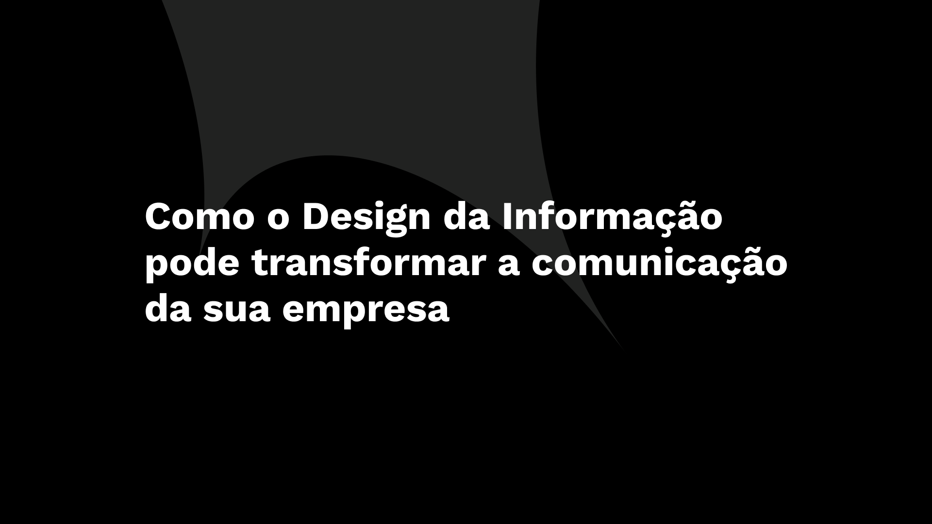 Como o Design da Informação pode transformar a comunicação da sua empresa