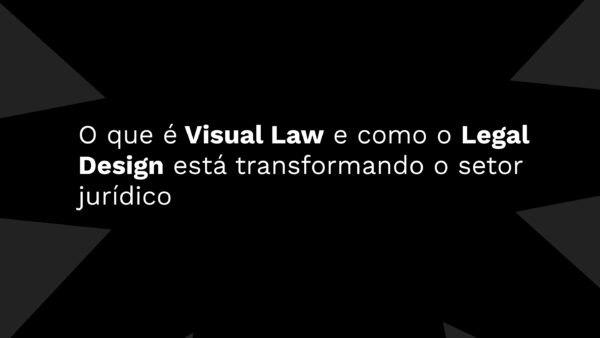 O que é Visual Law e como o Legal Design está transformando o setor jurídico